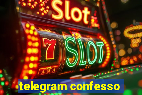 telegram confesso